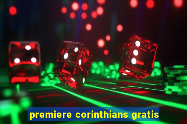 premiere corinthians gratis